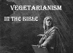 Vegetarianism in the Bible